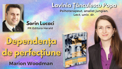 Interviu Lavinia Tanculescu Popa despre cartea Dependenta de perfectiune de Marion Woodman