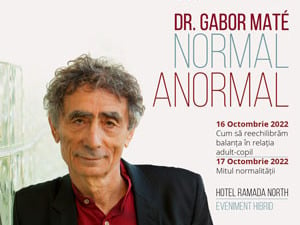 NORMAL - ANORMAL  | Conferinta cu Dr. Gabor Mate la Bucuresti