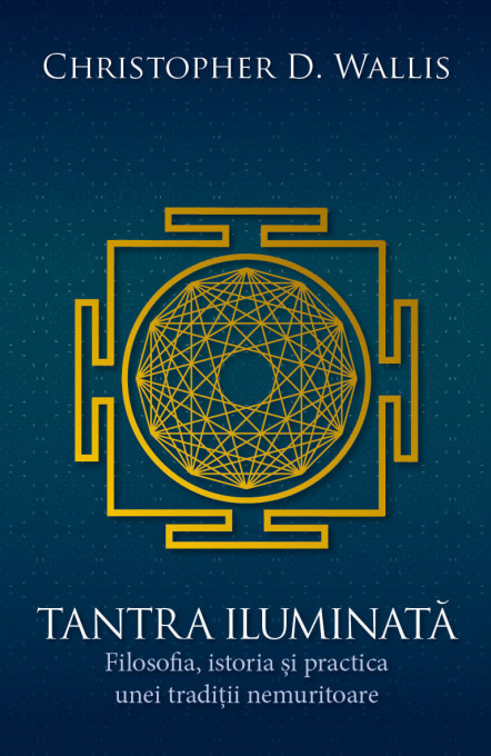 Tantra iluminata - Filosofia, istoria si practica unei traditii nemuritoare