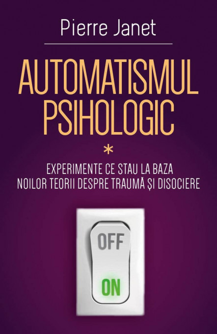 Automatismul psihologic - I - Experimente ce stau la baza noilor teorii despre trauma si disociere