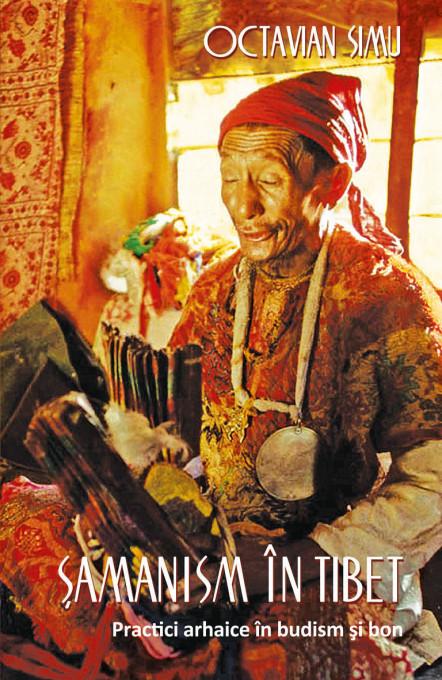 Samanism in Tibet - Practici arhaice in budism si bon