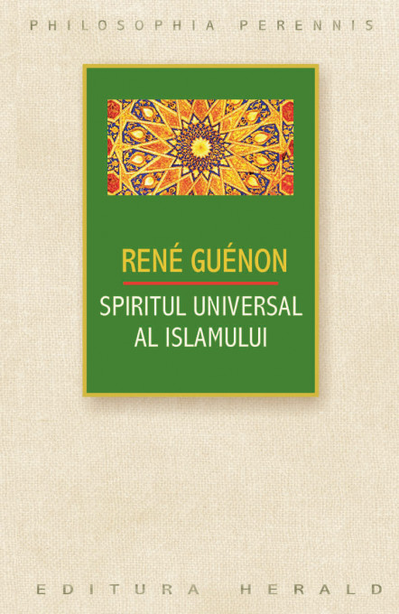 Spiritul universal al Islamului sau despre doctrina coranica a stiintei sacre