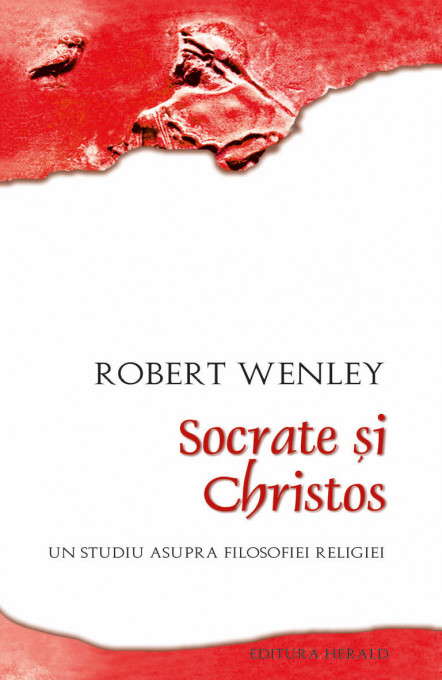 Socrate si Christos - Un studiu asupra filosofiei religiei