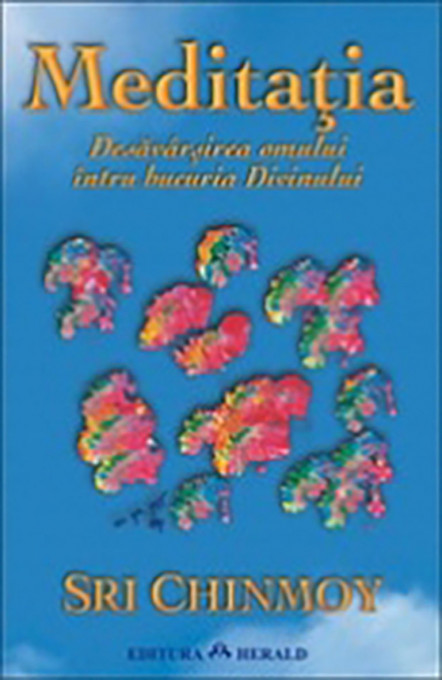 Meditatia - Desavarsirea omului intru bucuria Divinului