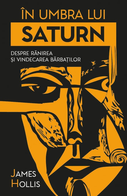 In umbra lui Saturn - Despre ranirea si vindecarea barbatilor