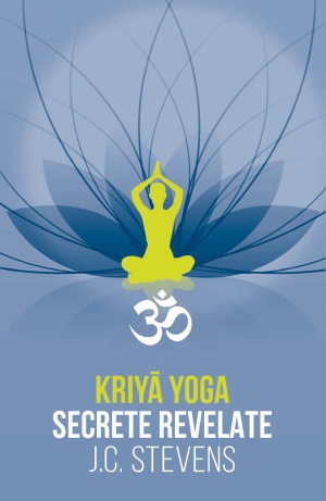 Kriya Yoga - Secrete revelate - Manual teoretic si tehnic