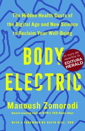 Body Electric: The Hidden Health Costs of the Digital Age and New Science to Reclaim Your Well-Being