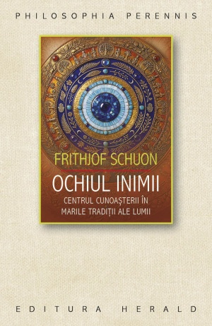 Ochiul inimii - Centrul cunoasterii in marile traditii ale lumii