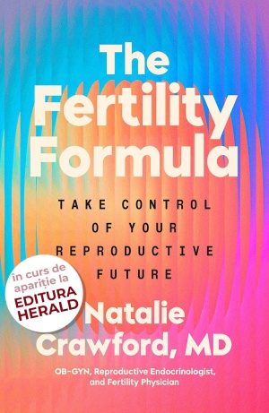 The Fertility Formula: Take Control of Your Reproductive Future