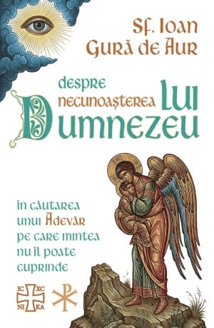 Despre necunoasterea lui Dumnezeu - In cautarea unui Adevar pe care mintea nu il poate cuprinde