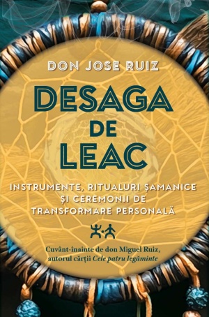 Desaga de Leac - Instrumente, ritualuri samanice si ceremonii de transformare personala
