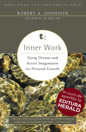 Inner Work: A Four-Step Journey to Self-Transformation, Unearthing Subconscious Strengths, and Interpreting Dreams with Jungian Psychology