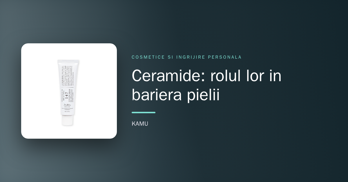 Ceramide: rolul lor în bariera pielii