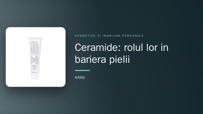 Ceramide: rolul lor în bariera pielii