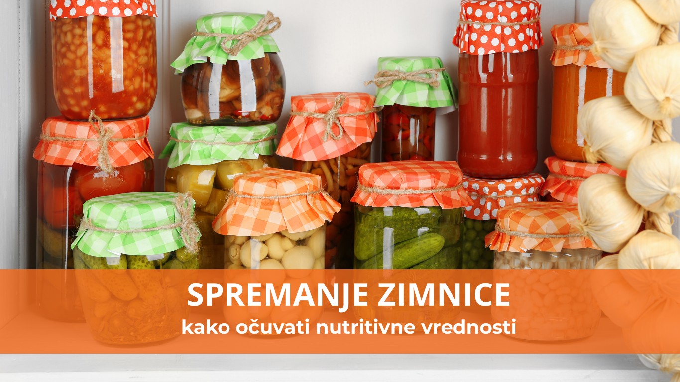 Spremanje Zimnice: Kako Očuvati Nutritivne Vrednosti