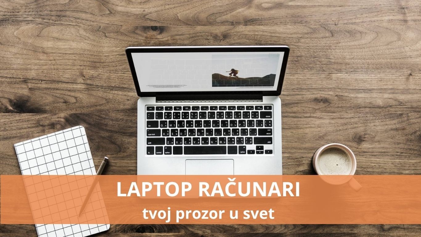 Laptop računari: Tvoj prozor u svet