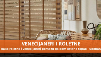 Dekorativne roletne i venecijaneri – toplina i mir u svakom domu