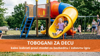 Tobogani za decu – kako izabrati pravi model za bezbednu i zabavnu igru