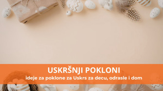 Uskršnji pokloni : ideje za poklone za Uskrs za decu, odrasle i dom
