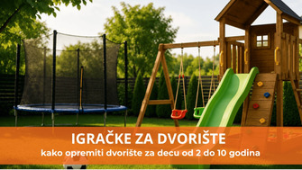 Vodič za kupovinu: kako opremiti dvorište za decu od 2 do 10 godina