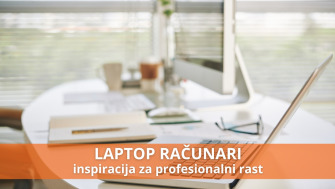 Laptop računari – Inspiracija za profesionalni rast