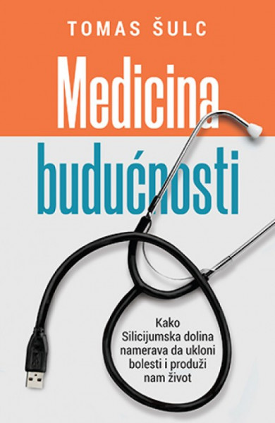 Medicina budućnosti - Tomas Šulc ( 10440 )