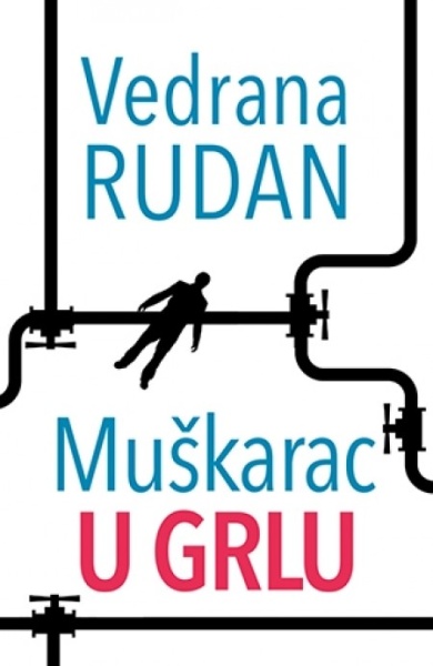 MUŠKARAC U GRLU - Vedrana Rudan ( 8465 )