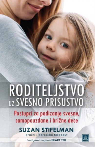 Roditeljstvo uz svesno prisustvo - Suzan Stifelman ( 987 )