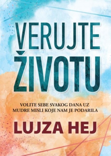 Verujte životu - Lujza Hej ( H0030 )