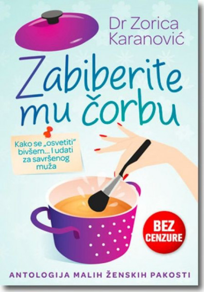 ZABIBERITE MU ČORBU - Zorica Karanović ( 5762 ) - Img 1