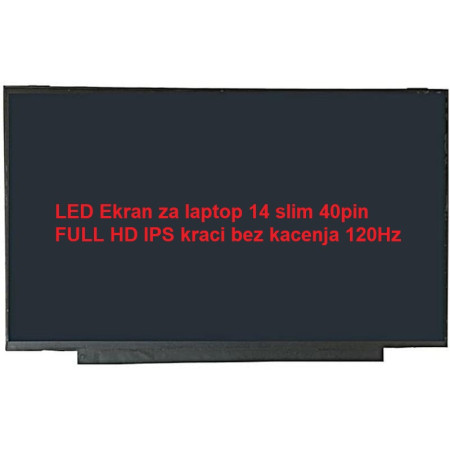 Ekran za laptop LED 14 slim 40pin FULL HD IPS kraci bez kacenja 120Hz ( 110638 )