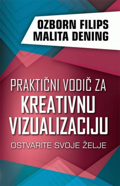 Praktični vodič za kreativnu vizualizaciju - Ozborn Filips ( H0046 )