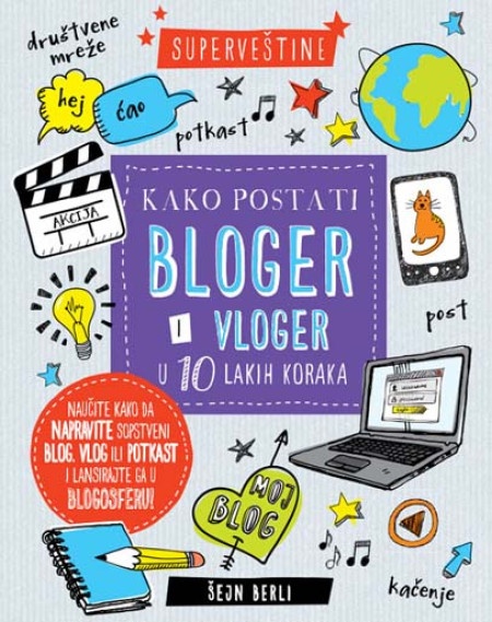 Šejn Berli Kako postati bloger i vloger u 10 lakih koraka ( 304497 )