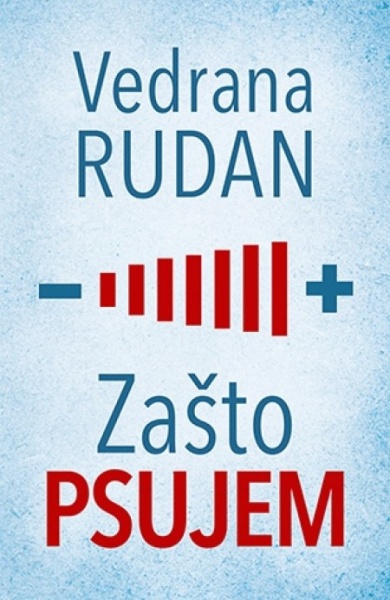 ZAŠTO PSUJEM - Vedrana Rudan ( 7790 )