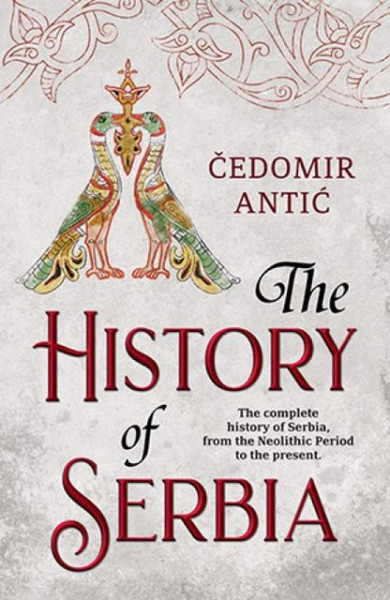 THE HISTORY OF SERBIA - Čedomir Antić ( 9738 )