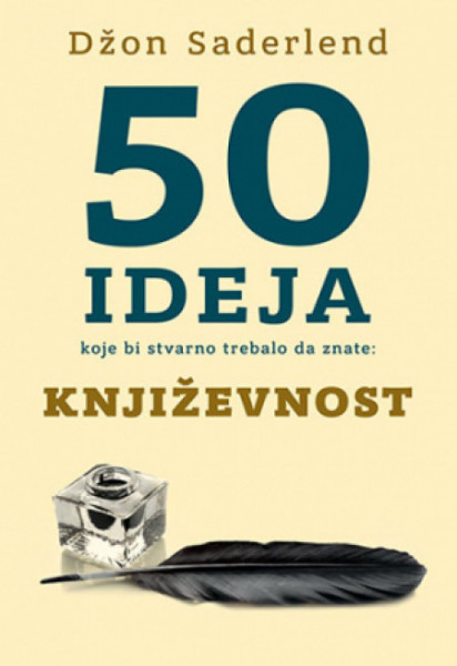 50 ideja koje bi stvarno trebalo da znate: Književnost - Džon Saderlend ( 10968 ) - Img 1