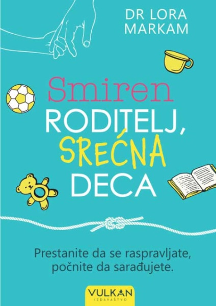 Dr Lora Markam Smiren roditelj, srećna deca ( 25489 )