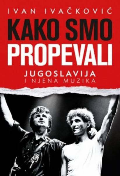 KAKO SMO PROPEVALI - Ivan Ivačković ( 7182 ) - Img 1