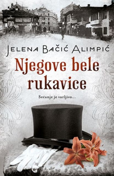 NJEGOVE BELE RUKAVICE - Jelena Bačić Alimpić ( 9946 ) - Img 1