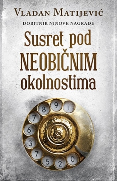 SUSRET POD NEOBIČNIM OKOLNOSTIMA - Vladan Matijević ( 8373 )-1