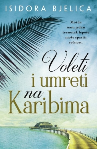 VOLETI I UMRETI NA KARIBIMA - Isidora Bjelica ( 8119 )