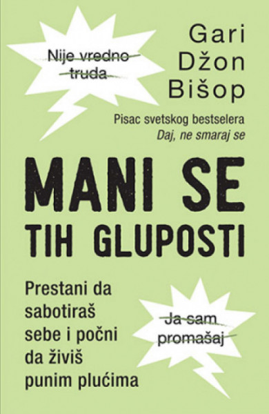 Mani se tih gluposti - Gari Džon Bišop ( 11775 )