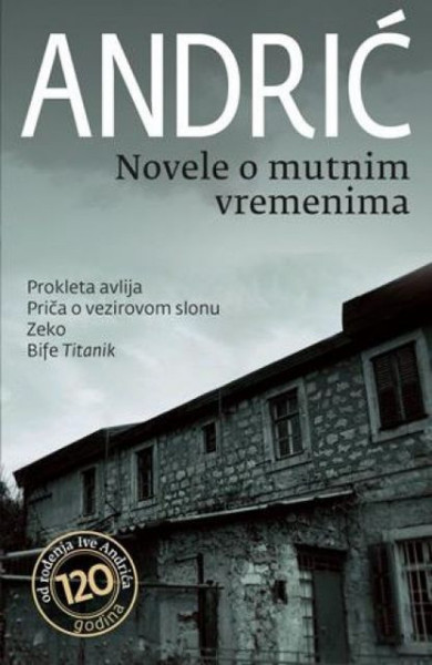 NOVELE O MUTNIM VREMENIMA - Ivo Andrić ( 6431 ) - Img 1