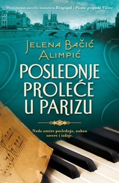 POSLEDNJE PROLEĆE U PARIZU - Jelena Bačić Alimpić ( 7252 )-1