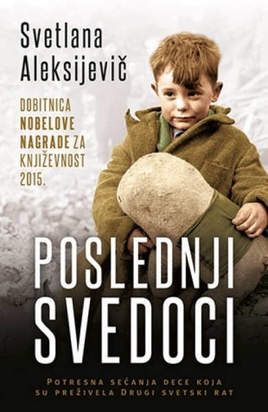 POSLEDNJI SVEDOCI - Svetlana Aleksijevič ( 8610 )