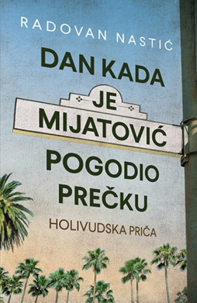 Dan kada je Mijatović pogodio prečku - Radovan Nastić ( 9344 ) - Img 1