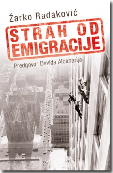 STRAH OD EMIGRACIJE - Žarko Radaković ( 5708 )