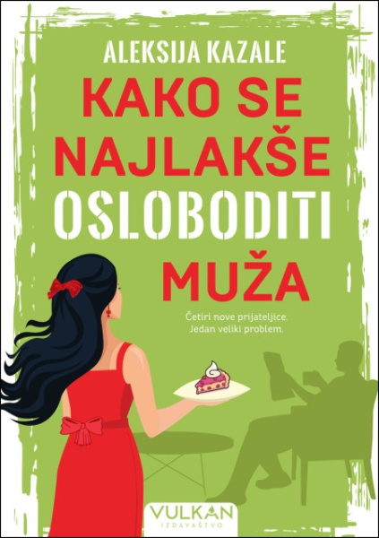 Aleksija Kazale Kako se najlakše osloboditi muža ( 28318 )