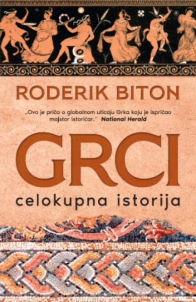 Grci: celokupna istorija - Roderik Biton ( 12852 )