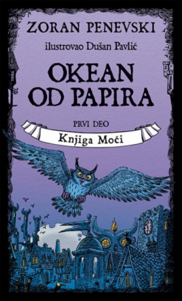 Okean od papira 1. deo - Knjiga moći - Zoran Penevski ( 10277 )